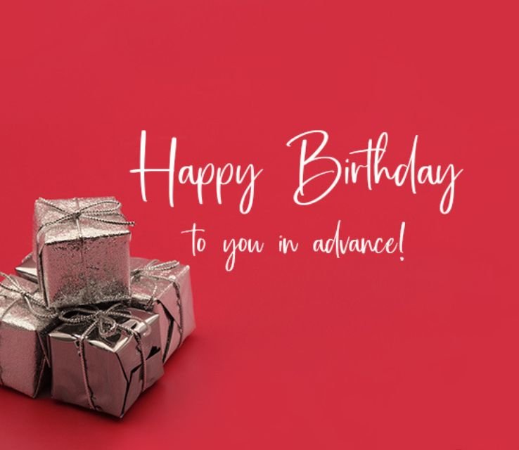 Advance Birthday Wishes & Quotes